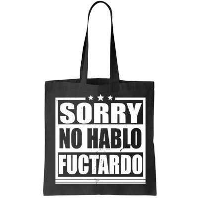 Sorry No Hablo Fuctardo Funny Bag