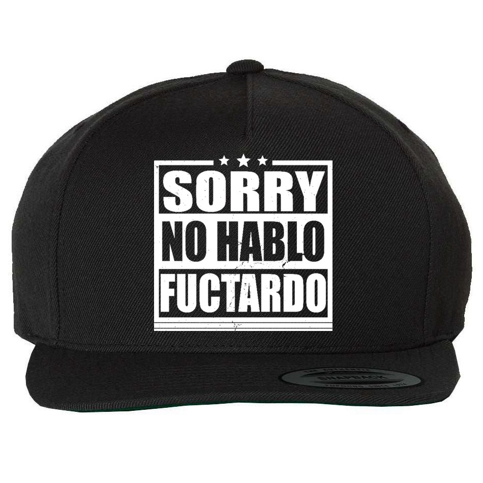Sorry No Hablo Fuctardo Funny Wool Snapback Cap