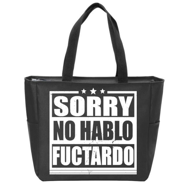 Sorry No Hablo Fuctardo Funny Zip Tote Bag