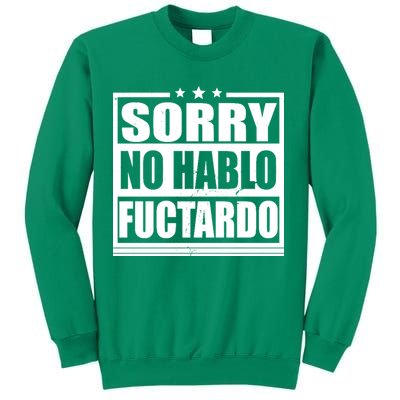 Sorry No Hablo Fuctardo Funny Sweatshirt