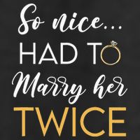 So Nice Had To Marry Her Twice Wedding Vow Renewal Ceremony 7 Panel Mesh Trucker Snapback Hat