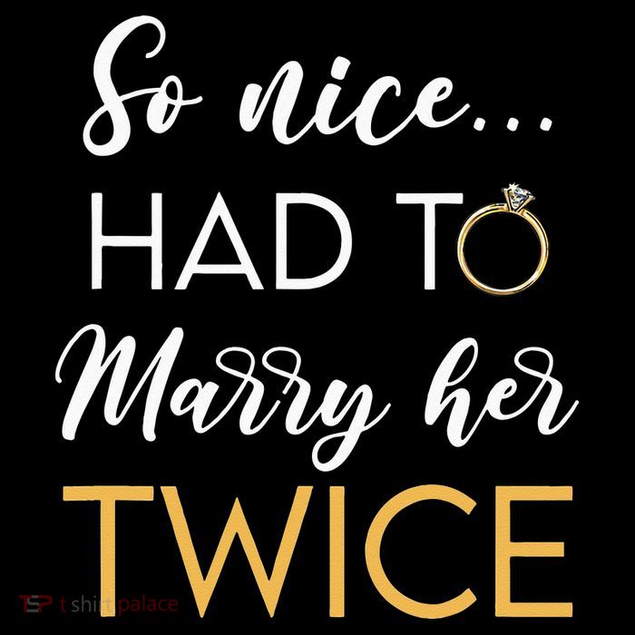 So Nice Had To Marry Her Twice Wedding Vow Renewal Ceremony Tall T-Shirt