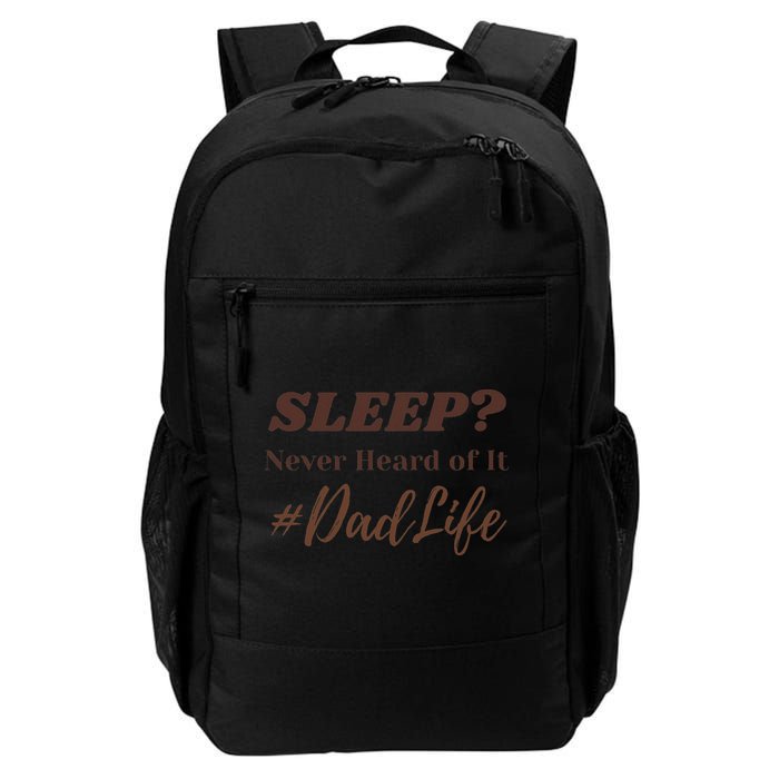 SLEEP Never Heard Of It Dad Life Funny Design Backpack