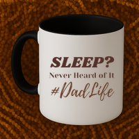 SLEEP Never Heard Of It Dad Life Funny Design Mug