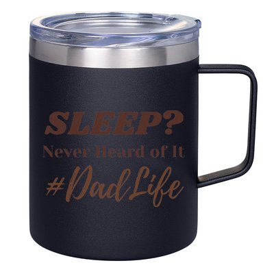 SLEEP Never Heard Of It Dad Life Funny Design 12oz Stainless Steel Coffee Mug
