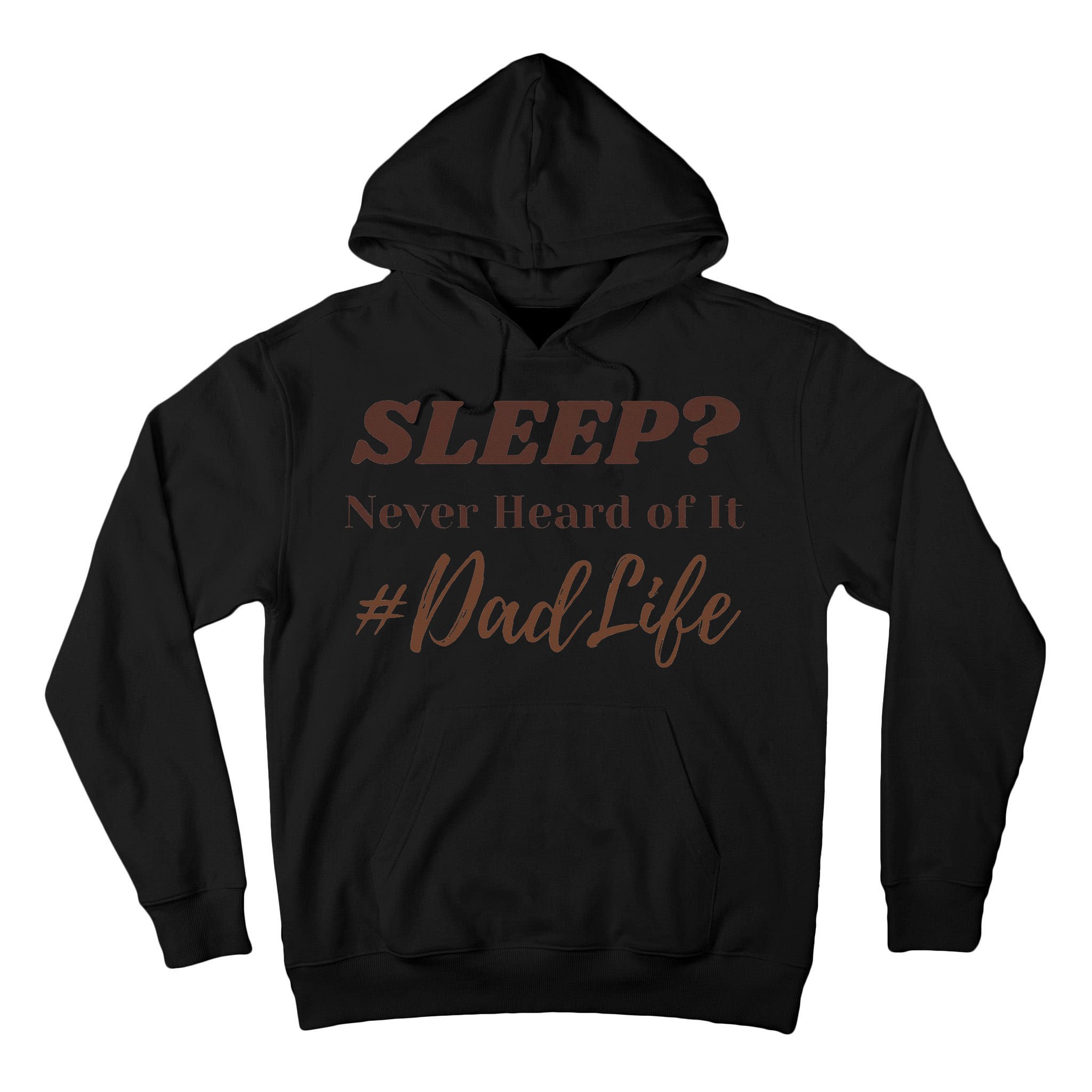 SLEEP Never Heard Of It Dad Life Funny Design Tall Hoodie
