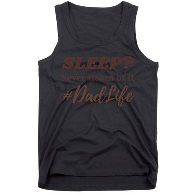 SLEEP Never Heard Of It Dad Life Funny Design Tank Top