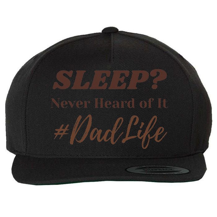 SLEEP Never Heard Of It Dad Life Funny Design Wool Snapback Cap
