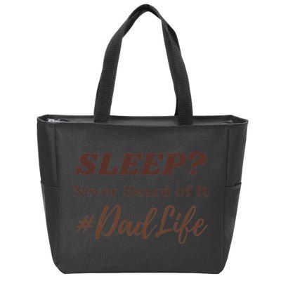SLEEP Never Heard Of It Dad Life Funny Design Zip Tote Bag
