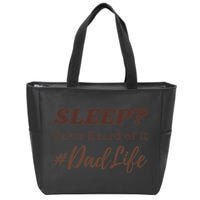 SLEEP Never Heard Of It Dad Life Funny Design Zip Tote Bag
