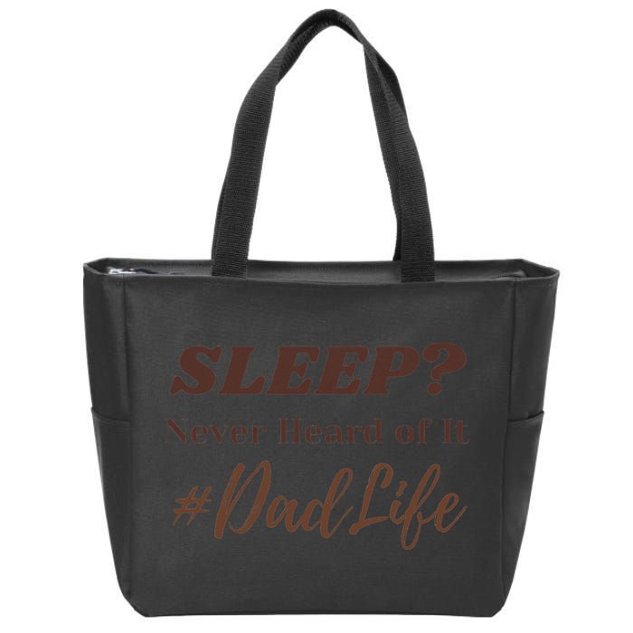 SLEEP Never Heard Of It Dad Life Funny Design Zip Tote Bag