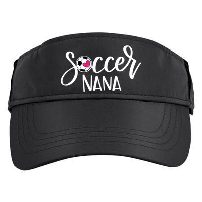 Soccer Nana Hand Lettered Gift For Nana With Ball And Heart Gift Adult Drive Performance Visor