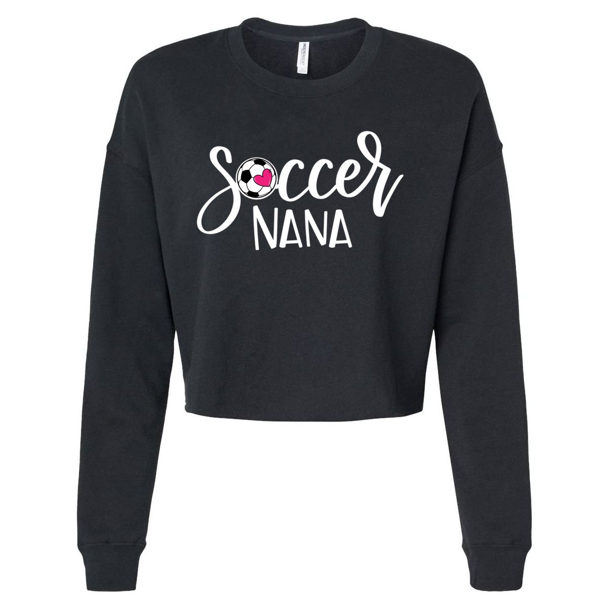 Soccer Nana Hand Lettered Gift For Nana With Ball And Heart Gift Cropped Pullover Crew
