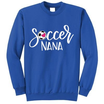 Soccer Nana Hand Lettered Gift For Nana With Ball And Heart Gift Sweatshirt