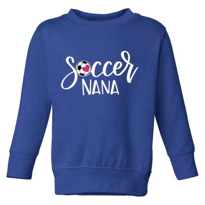 Soccer Nana Hand Lettered Gift For Nana With Ball And Heart Gift Toddler Sweatshirt