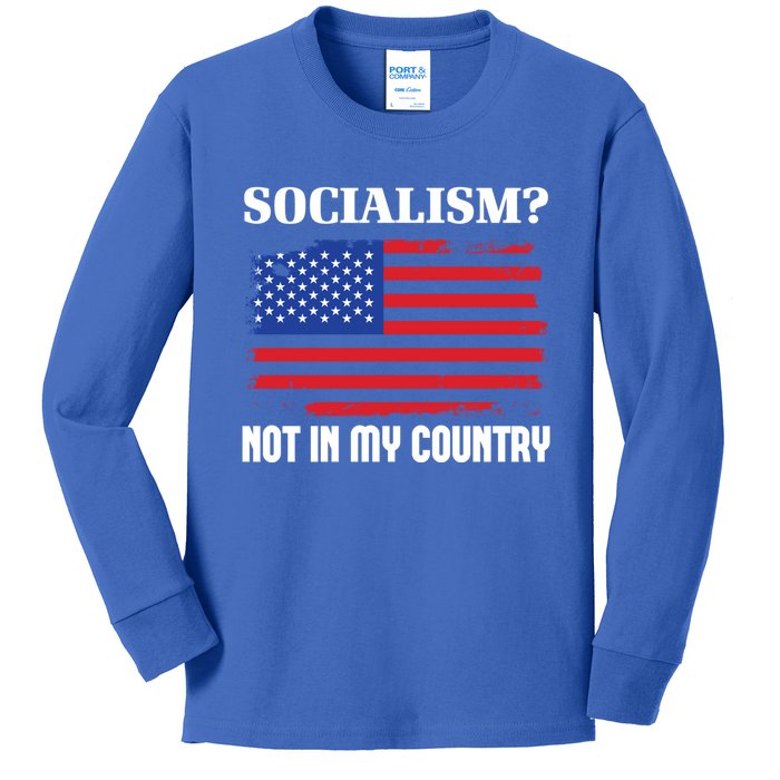 Socialism Not In My Country Freedom Patriotic Anti Socialism Gift Kids Long Sleeve Shirt