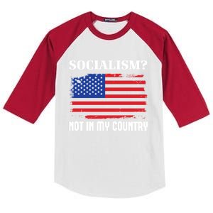 Socialism Not In My Country Freedom Patriotic Anti Socialism Gift Kids Colorblock Raglan Jersey