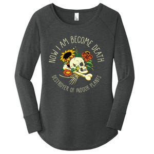 Skull Now I Am Become Death Destroyer Of Indoor Plants Women's Perfect Tri Tunic Long Sleeve Shirt