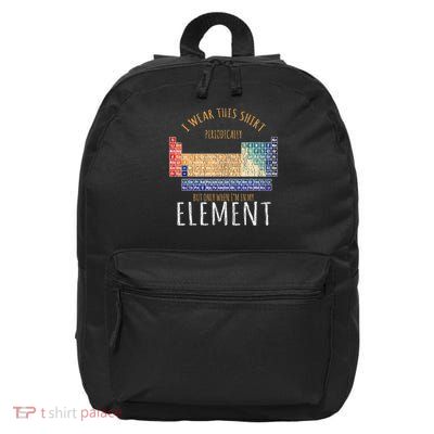 Science Nerd I Wear This Periodically Periodic 16 in Basic Backpack