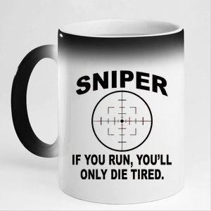 Sniper If You Run You'll Only Die Tired 11oz Black Color Changing Mug