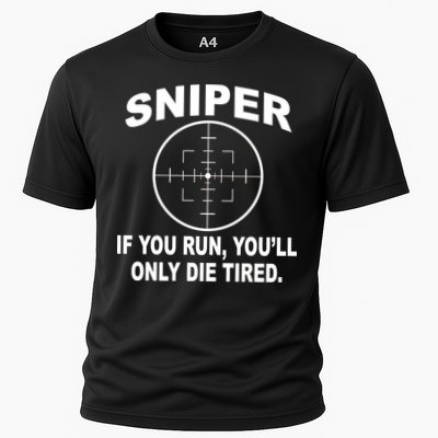 Sniper If You Run You'll Only Die Tired Performance Shirt