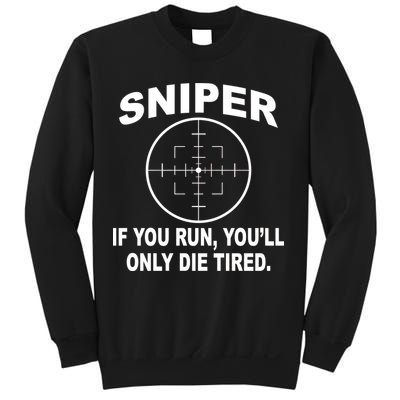 Sniper If You Run You'll Only Die Tired Sweatshirt