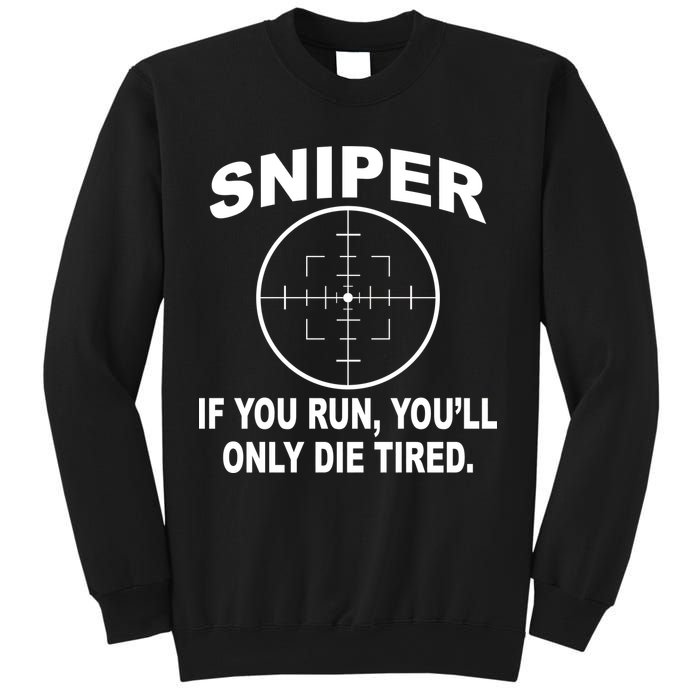 Sniper If You Run You'll Only Die Tired Sweatshirt