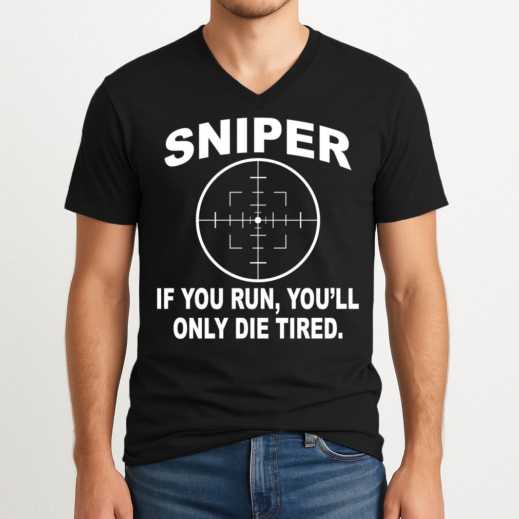 Sniper If You Run You'll Only Die Tired V-Neck T-Shirt