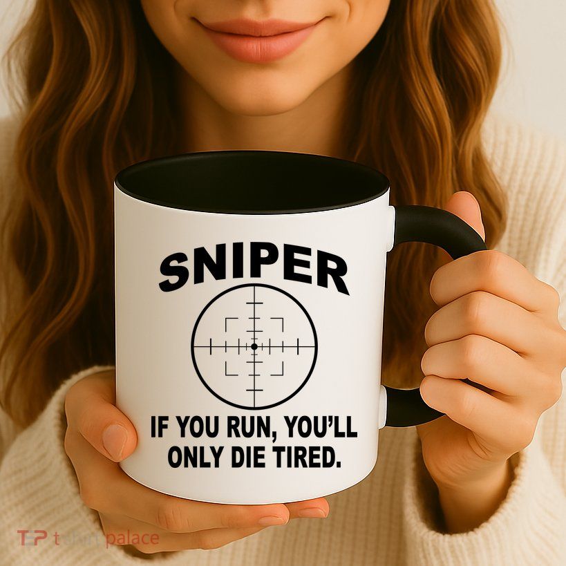 Sniper If You Run You'll Only Die Tired Mug