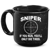 Sniper If You Run You'll Only Die Tired 15oz Campfire Ceramic Mug
