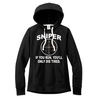 Sniper If You Run You'll Only Die Tired Women's Fleece Hoodie