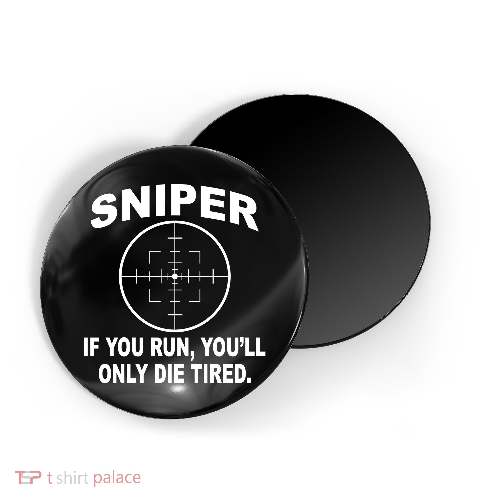 Sniper If You Run You'll Only Die Tired Magnet