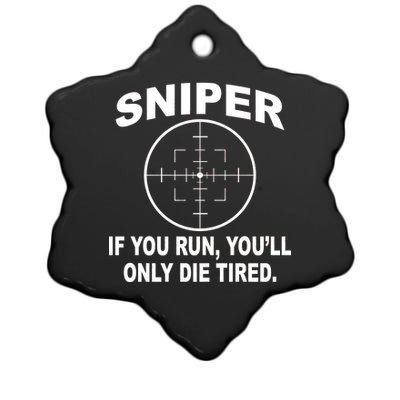 Sniper If You Run You'll Only Die Tired Ceramic Star Ornament