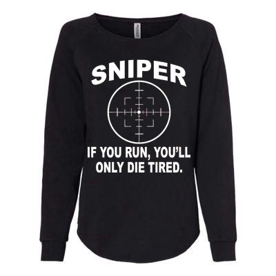 Sniper If You Run You'll Only Die Tired Womens California Wash Sweatshirt