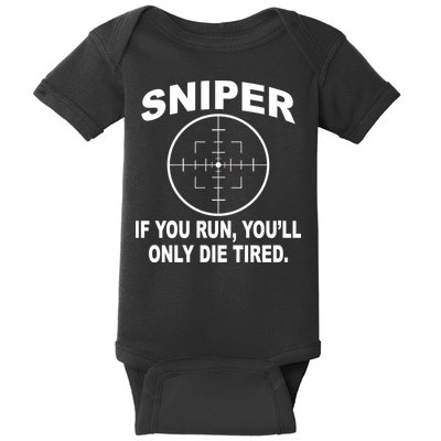 Sniper If You Run You'll Only Die Tired Baby Bodysuit
