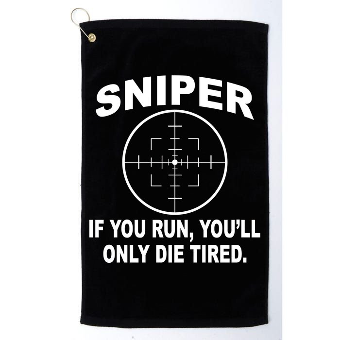 Sniper If You Run You'll Only Die Tired Golf Towel