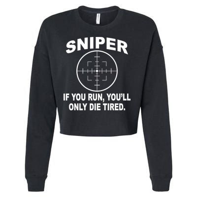 Sniper If You Run You'll Only Die Tired Cropped Pullover Crew