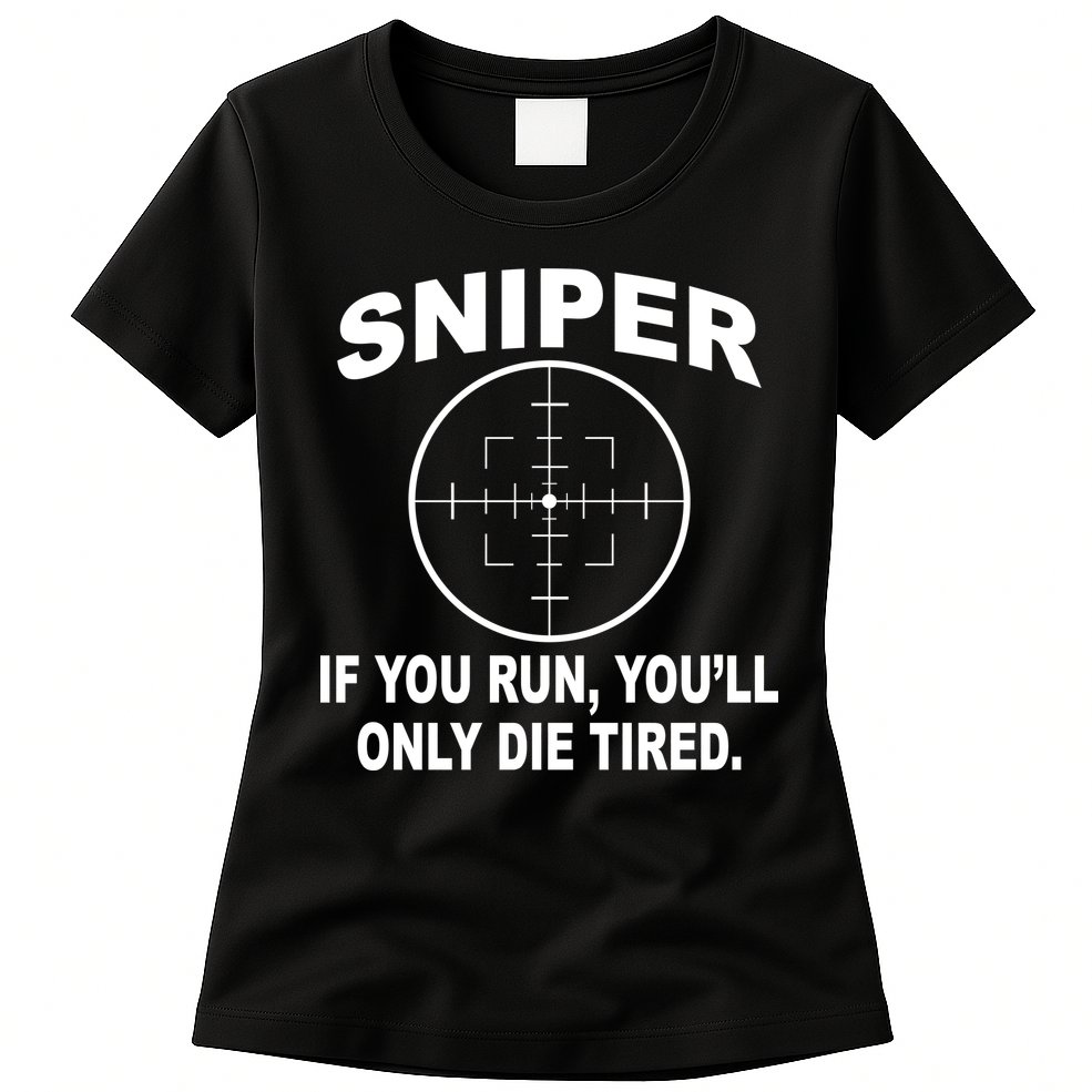 Sniper If You Run You'll Only Die Tired Womens T-Shirt