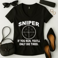 Sniper If You Run You'll Only Die Tired Women's V-Neck T-Shirt