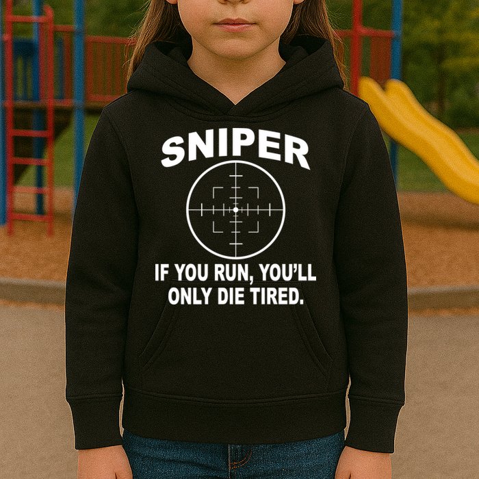 Sniper If You Run You'll Only Die Tired Kids Hoodie