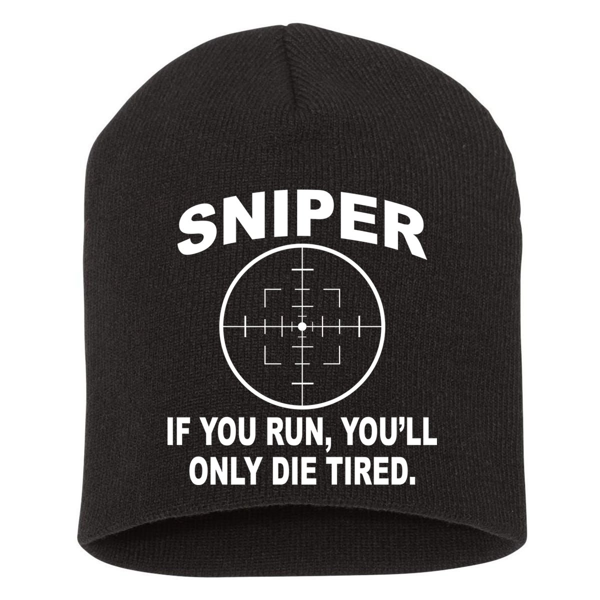 Sniper If You Run You'll Only Die Tired Short Acrylic Beanie