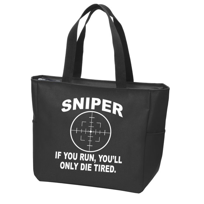 Sniper If You Run You'll Only Die Tired Zip Tote Bag
