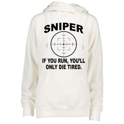 Sniper If You Run You'll Only Die Tired Womens Funnel Neck Pullover Hood