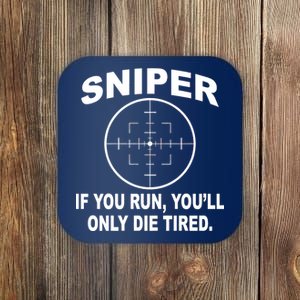 Sniper If You Run You'll Only Die Tired Coaster