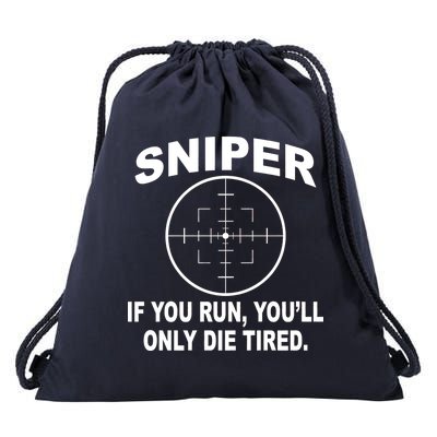 Sniper If You Run You'll Only Die Tired Drawstring Bag