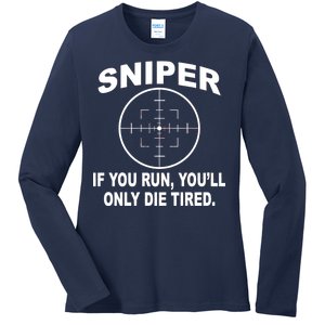 Sniper If You Run You'll Only Die Tired Ladies Long Sleeve Shirt