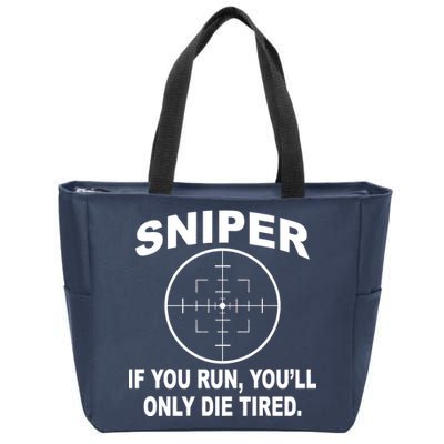 Sniper If You Run You'll Only Die Tired Zip Tote Bag