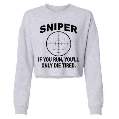 Sniper If You Run You'll Only Die Tired Cropped Pullover Crew