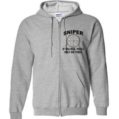 Sniper If You Run You'll Only Die Tired Full Zip Hoodie