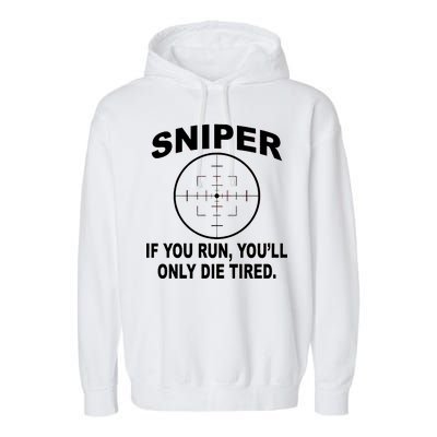 Sniper If You Run You'll Only Die Tired Garment-Dyed Fleece Hoodie